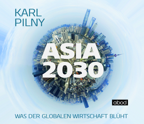 Asia 2030 von Pilny,  Karl, Vossenkuhl,  Josef