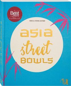 Asia Street Bowls von Leistner,  Heike, Leistner,  Stefan und Heike