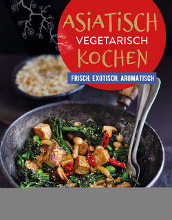 Asiatisch vegetarisch kochen