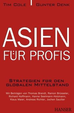 Asien für Profis von Cole,  Tim, Denk,  Gunter