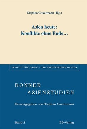 Asien heute: Konflikte ohne Ende… von Conermann,  Stephan