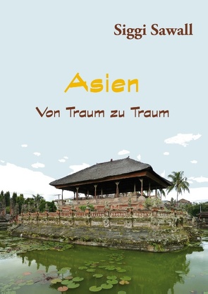 Asien – Von Traum zu Traum von Sawall,  Siggi