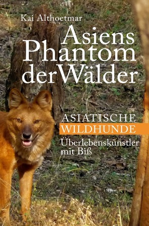 Asiens Phantom der Wälder von Althoetmar,  Kai