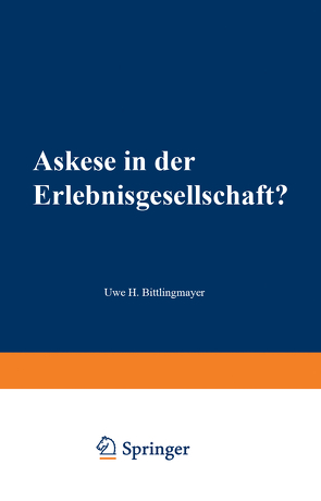 Askese in der Erlebnisgesellschaft? von Bittlingmayer,  Uwe H.