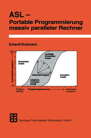 ASL — Portable Programmierung massiv paralleler Rechner von Erhard,  Werner, Gutzmann,  Michael M.