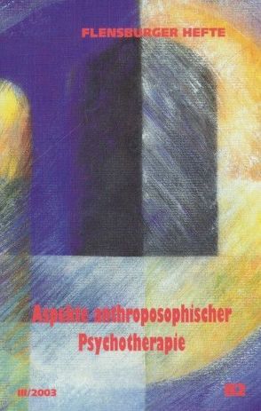 Aspekte anthroposophischer Psychotherapie von Beike,  Joachim, Drescher,  Wolfgang, Emendörfer,  Veronika, Hasselberg,  Renate, Klünker,  Wolf U, Lorenz,  Dierk, Meyer,  Andreas, Neumann,  Klaus D, Petersen,  Peter, Quetz,  Michaele, Roediger,  Eckhard, Treichler,  Markus, Weirauch,  Wolfgang, Weiser,  Achim