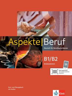 Aspekte Beruf B1/B2 Brückenelement von Gerhard,  Corinna, Koithan,  Ute, Mayr-Sieber,  Tanja, Pohlschmidt,  Anna, Schmitz,  Helen, Schwieger,  Bettina, Sonntag,  Ralf, Weber,  Britta