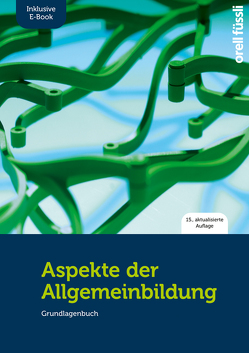 Aspekte der Allgemeinbildung (Standard-Ausgabe) – inkl. E-Book von Baeriswyl,  Marlène, Caduff,  Claudio, Ehrenberg,  Stefan, Fuchs,  Jakob, Nixon,  Anita, Wirz,  Adrian