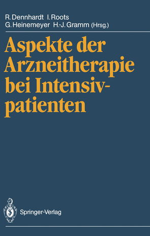 Aspekte der Arzneitherapie bei Intensivpatienten von Dennhardt,  Rüdiger, Eyrich,  K., Gramm,  Hans-Joachim, Heinemeyer,  Gerhard, Kewitz,  H., Roots,  Ivar