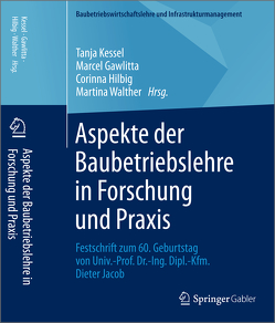 Aspekte der Baubetriebslehre in Forschung und Praxis von Gawlitta,  Marcel, Hilbig,  Corinna, Kessel,  Tanja, Walther,  Martina