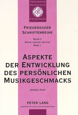 Aspekte der Entwicklung des persönlichen Musikgeschmacks von Kabus,  Wolfgang, Kunz,  Andreas