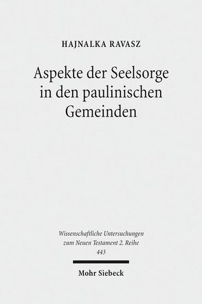 Aspekte der Seelsorge in den paulinischen Gemeinden von Ravasz,  Hajnalka