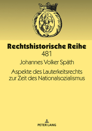 Aspekte des Lauterkeitsrechts zur Zeit des Nationalsozialismus von Späth,  Johannes Volker