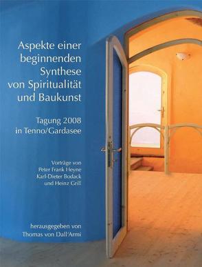 Aspekte einer beginnenden Synthese von Spiritualität und Baukunst von von Dall´Armi,  Thomas