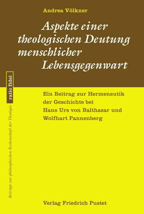 Aspekte einer theologischen Deutung menschlicher Lebensgegenwart von Völkner,  Andrea