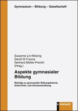 Aspekte gymnasialer Bildung von DiFuccia,  David, Lin-Klitzing,  Susanne, Müller-Frerich,  Gerhard