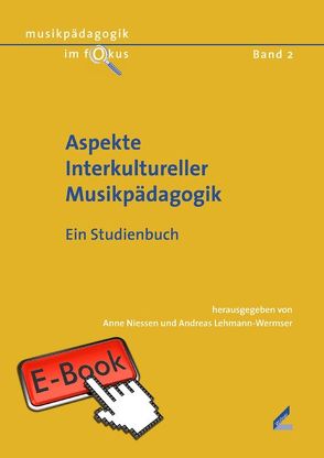 Aspekte Interkultureller Musikpädagogik von Lehmann-Wermser,  Andreas, Niessen,  Anne