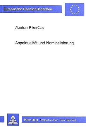 Aspektualität und Nominalisierung von ten Cate,  Abraham P.