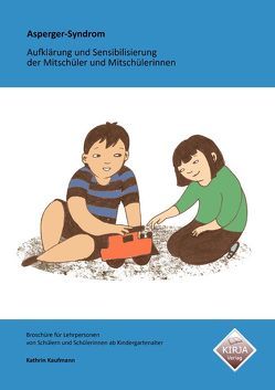 Asperger-Syndrom – Aufklärung und Sensibilisierung der Mitschüler und Mitschülerinnen von Jost,  Rina, Kaufmann,  Kathrin