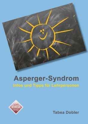 Asperger-Syndrom – Infos und Tipps für Lehrpersonen von Dobler,  Tabea