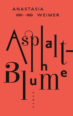 Asphaltblume von Weimer,  Anastasia