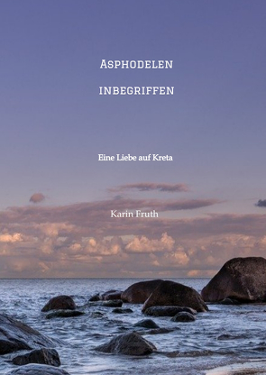 Asphodelen inbegriffen von Fruth,  Karin