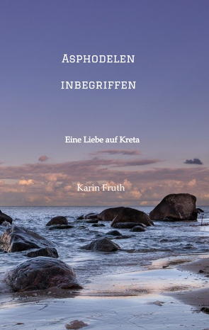 Asphodelen inbegriffen von Fruth,  Karin