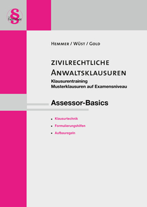 Ass. Basics Zivilrechtliche Anwaltsklausuren von Gold,  Ingo, Hemmer,  Karl-Edmund, Wüst,  Achim