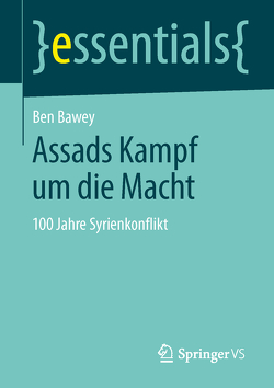 Assads Kampf um die Macht von Bawey,  Ben