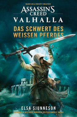 Assassin’s Creed: Valhalla – Das Schwert des weißen Pferdes (Roman) von Parmiter,  Helga, Sjunneson,  Elsa