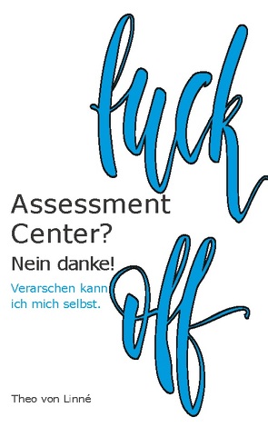 Assessment Center? von von Linné,  Theo