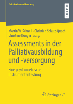 Assessments in der Palliativausbildung und -versorgung von Dunger,  Christine, Schnell,  Martin W, Schulz-Quach,  Christian