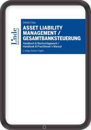 Asset Liability Management / Gesamtbanksteuerung von Enthofer,  Hannes, Haas,  Patrick