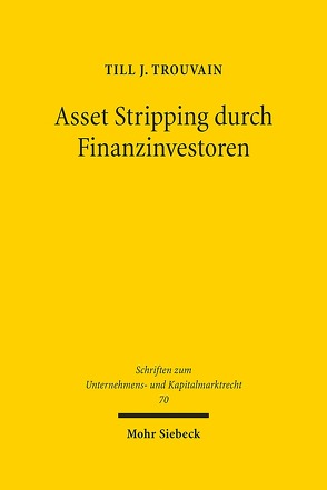 Asset Stripping durch Finanzinvestoren von Trouvain,  Till J.