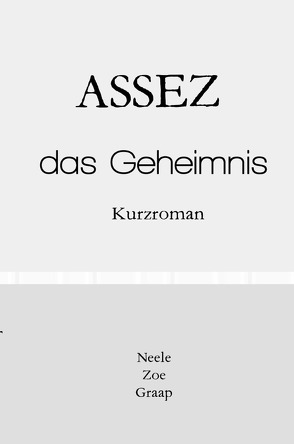 ASSEZ: das Geheimnis von Graap,  Neele Zoe