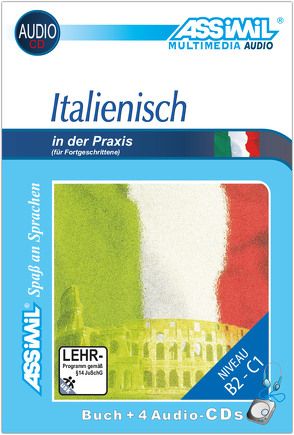 ASSiMiL Italienisch in der Praxis – Audio-Sprachkurs – Niveau B2-C1 von ASSiMiL GmbH