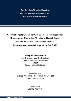 Assimilationsstörungen der Wirbelsäule im lumbosakralen Übergang bei Rhodesian Ridgeback, Basset Hound und Hovawart und die Prävalenz anderer Skelettentwicklungsstörungen (HD, ED, OCD) von Florczak,  Svenja Kristiane