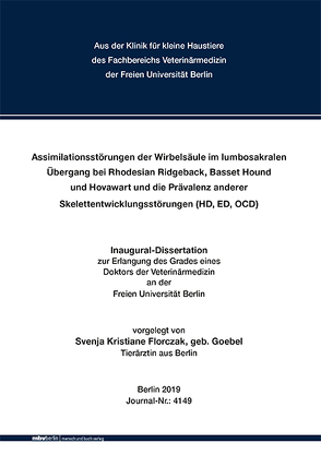 Assimilationsstörungen der Wirbelsäule im lumbosakralen Übergang bei Rhodesian Ridgeback, Basset Hound und Hovawart und die Prävalenz anderer Skelettentwicklungsstörungen (HD, ED, OCD) von Florczak,  Svenja Kristiane