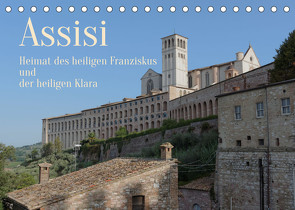 Assisi – Die Heimat des heiligen Franziskus und der heiligen Klara (Tischkalender 2023 DIN A5 quer) von Werner,  Berthold