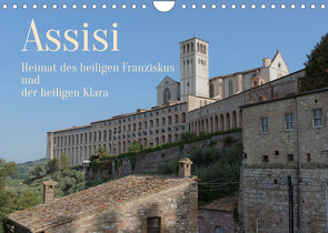 Assisi – Die Heimat des heiligen Franziskus und der heiligen Klara (Wandkalender 2023 DIN A4 quer) von Werner,  Berthold