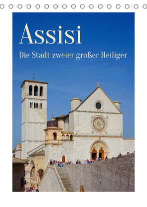 Assisi – Die Stadt zweier großer Heiliger (Tischkalender 2023 DIN A5 hoch) von Werner,  Berthold