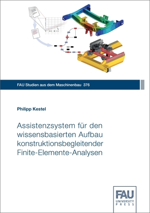 Assistenzsystem für den wissensbasierten Aufbau konstruktionsbegleitender Finite-Elemente-Analysen von Kestel,  Philipp