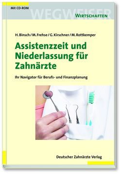 Assistenzzeit und Niederlassung für Zahnärzte von Binsch,  Hans, Frehse,  Michael, Kirschner,  Georg, Papendorf,  Björn, Rottkemper,  Mechthild