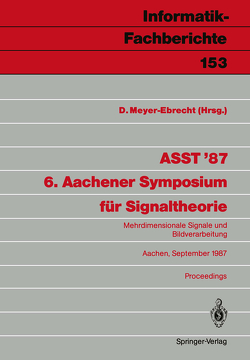 ASST ’87 6. Aachener Symposium für Signaltheorie von Meyer-Ebrecht,  Dietrich