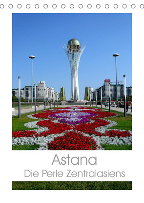 Astana – Die Perle Zentralasiens (Tischkalender 2022 DIN A5 hoch) von Ernst,  Inna