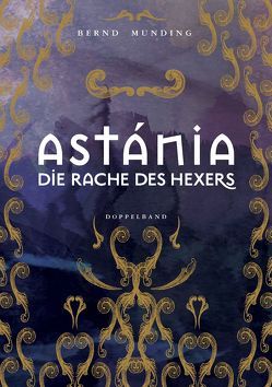 Astánia / Die Rache des Hexers Doppelband von Munding,  Bernd