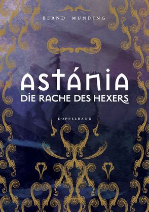 Astánia / Die Rache des Hexers Doppelband von Munding,  Bernd