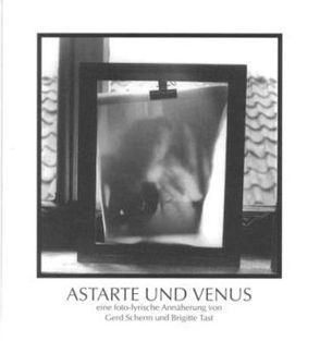 Astarte und Venus von Knodt,  Reinhard, Scherm,  Gerd, Tast,  Brigitte