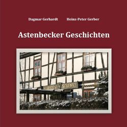 Astenbecker Geschichten von Gerber,  Heinz-Peter, Gerhardt,  Dagmar