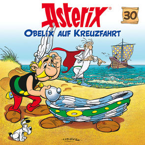 Asterix – CD. Hörspiele / 30: Obelix auf Kreuzfahrt von diverse Komponisten, Strunck,  Angela, Uderzo,  Albert, Walz,  Michael F.